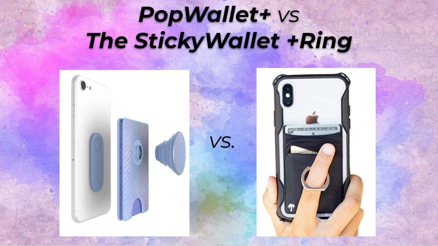 The StickyWallet +Ring vs The Popwallet+ | Stick-on Phone Wallet Review Comparison | The StickyWallet